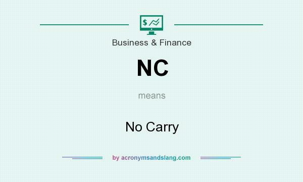What does NC mean? It stands for No Carry