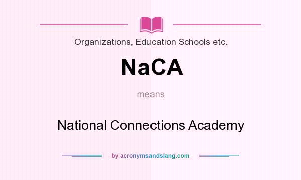 What does NaCA mean? It stands for National Connections Academy
