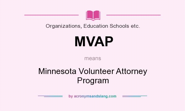 What does MVAP mean? It stands for Minnesota Volunteer Attorney Program