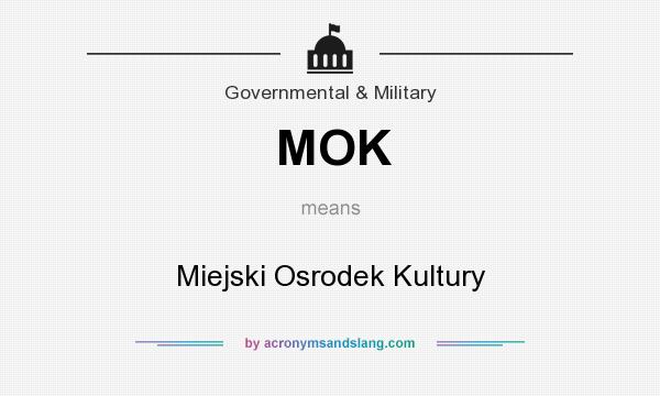 What does MOK mean? It stands for Miejski Osrodek Kultury