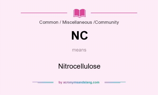 What does NC mean? It stands for Nitrocellulose