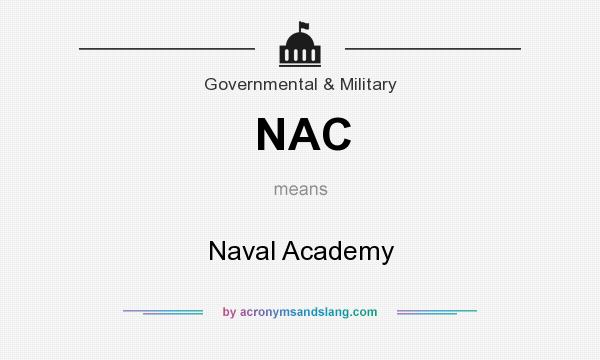 What does NAC mean? It stands for Naval Academy