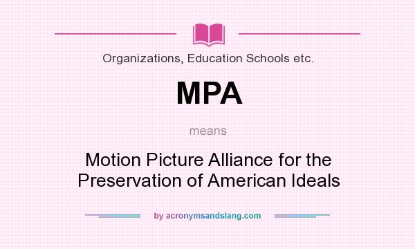 What does MPA mean? It stands for Motion Picture Alliance for the Preservation of American Ideals