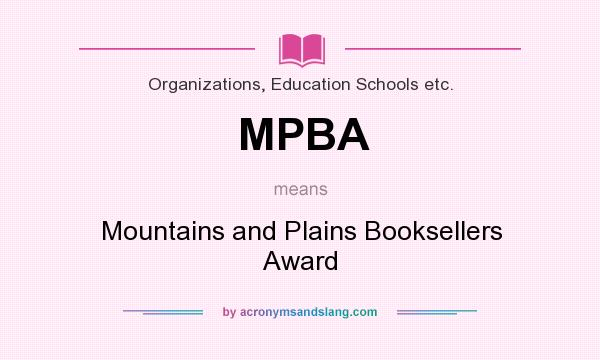 What does MPBA mean? It stands for Mountains and Plains Booksellers Award