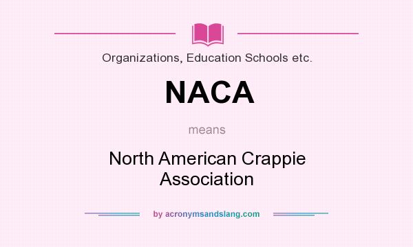 What does NACA mean? It stands for North American Crappie Association