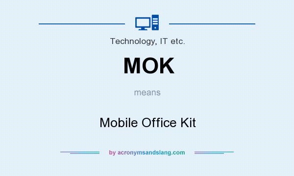 What does MOK mean? It stands for Mobile Office Kit
