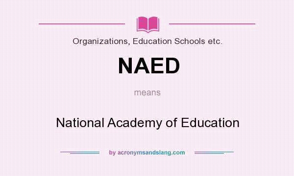 What does NAED mean? It stands for National Academy of Education