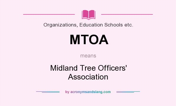 What does MTOA mean? It stands for Midland Tree Officers` Association