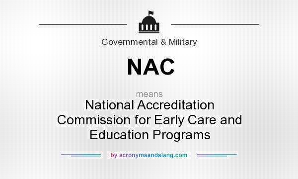 What does NAC mean? It stands for National Accreditation Commission for Early Care and Education Programs