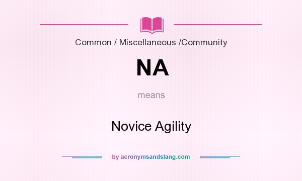 What does NA mean? It stands for Novice Agility