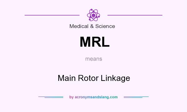 What does MRL mean? It stands for Main Rotor Linkage