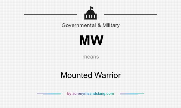 What does MW mean? It stands for Mounted Warrior