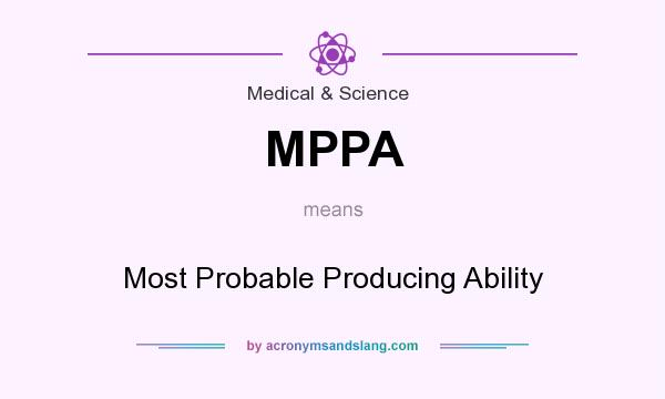 What does MPPA mean? It stands for Most Probable Producing Ability