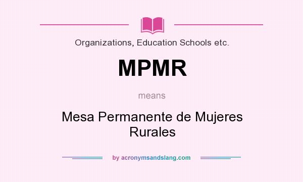 What does MPMR mean? It stands for Mesa Permanente de Mujeres Rurales