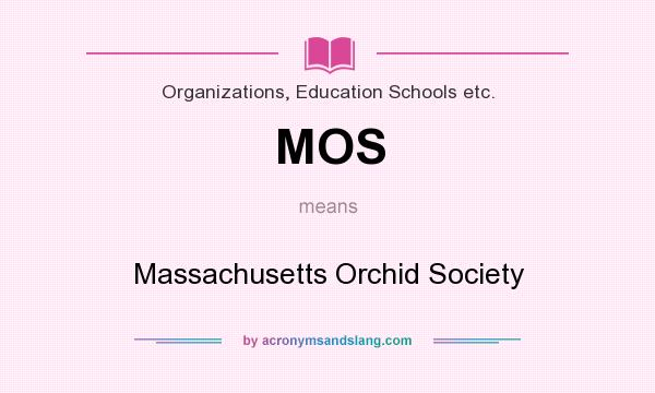 What does MOS mean? It stands for Massachusetts Orchid Society