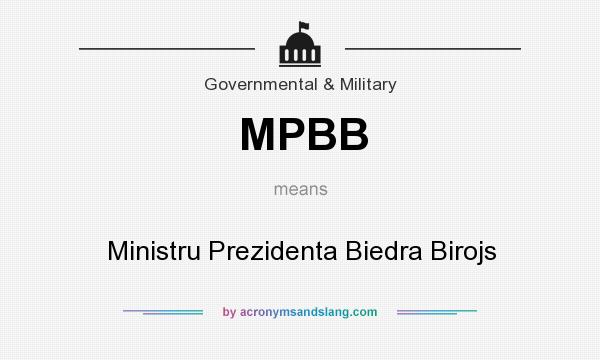 What does MPBB mean? It stands for Ministru Prezidenta Biedra Birojs