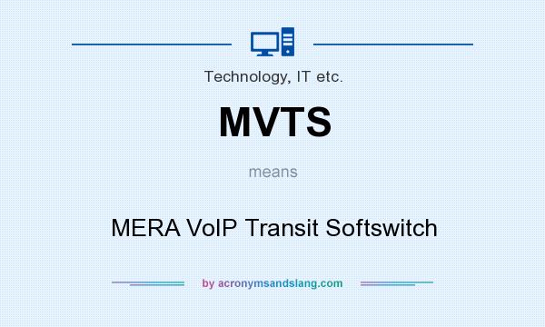 What does MVTS mean? It stands for MERA VoIP Transit Softswitch
