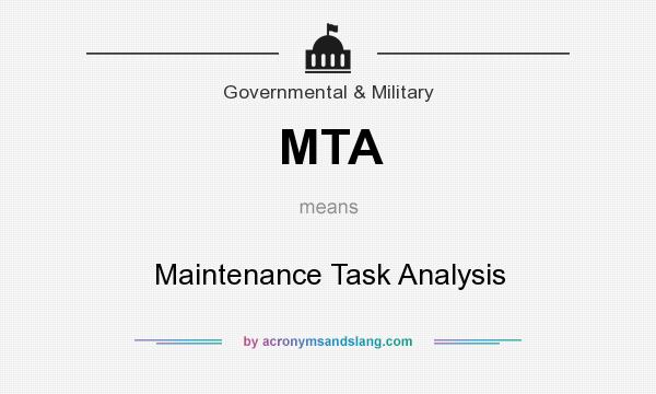 What does MTA mean? It stands for Maintenance Task Analysis