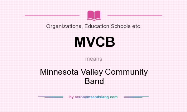 What does MVCB mean? It stands for Minnesota Valley Community Band