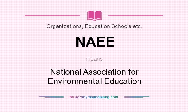 What does NAEE mean? It stands for National Association for Environmental Education