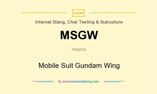 What does MSGW mean? It stands for Mobile Suit Gundam Wing