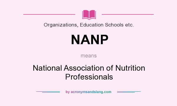What does NANP mean? It stands for National Association of Nutrition Professionals