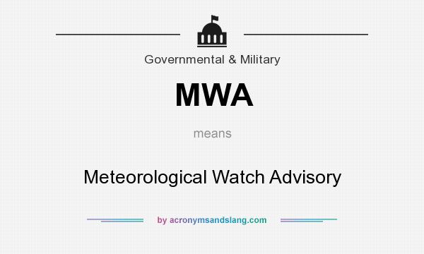 What does MWA mean? It stands for Meteorological Watch Advisory
