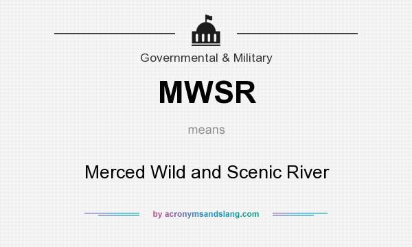 What does MWSR mean? It stands for Merced Wild and Scenic River