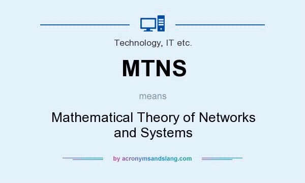 What does MTNS mean? It stands for Mathematical Theory of Networks and Systems