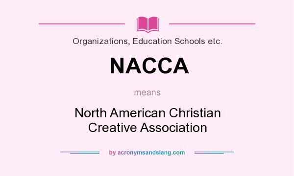 What does NACCA mean? It stands for North American Christian Creative Association
