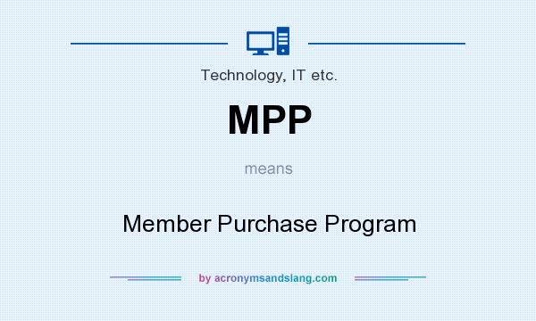 What does MPP mean? It stands for Member Purchase Program