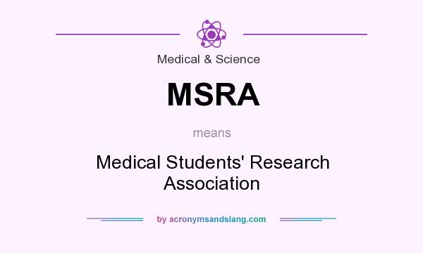 What does MSRA mean? It stands for Medical Students` Research Association
