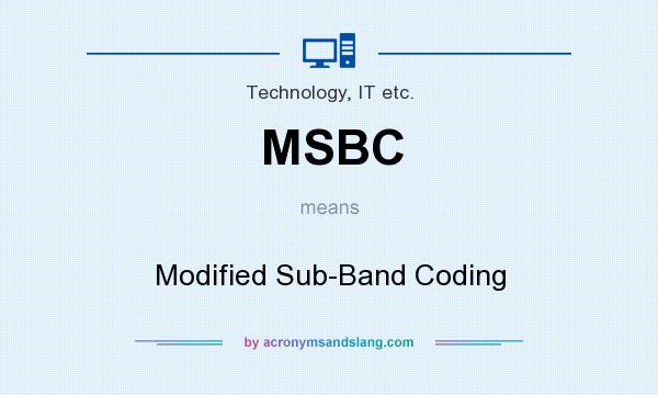 What does MSBC mean? It stands for Modified Sub-Band Coding