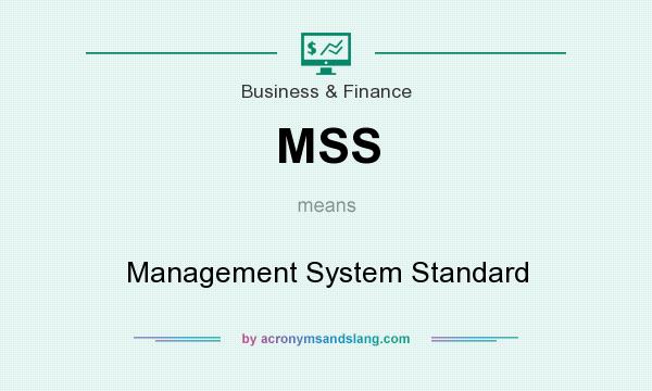 What does MSS mean? It stands for Management System Standard