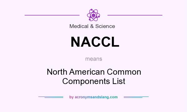 What does NACCL mean? It stands for North American Common Components List