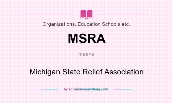 What does MSRA mean? It stands for Michigan State Relief Association