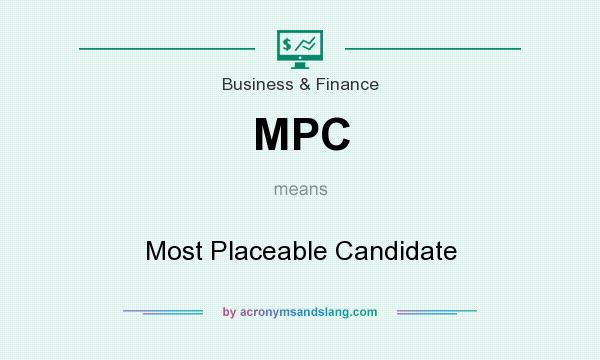 What does MPC mean? It stands for Most Placeable Candidate