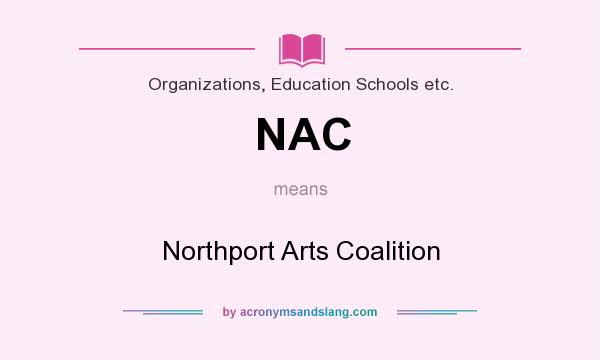 What does NAC mean? It stands for Northport Arts Coalition