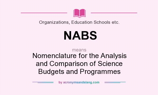 What does NABS mean? It stands for Nomenclature for the Analysis and Comparison of Science Budgets and Programmes