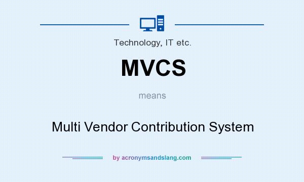 What does MVCS mean? It stands for Multi Vendor Contribution System