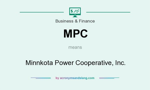 What does MPC mean? It stands for Minnkota Power Cooperative, Inc.