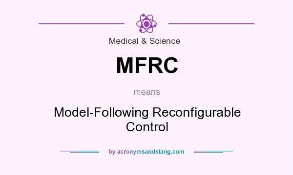 What does MFRC mean? It stands for Model-Following Reconfigurable Control