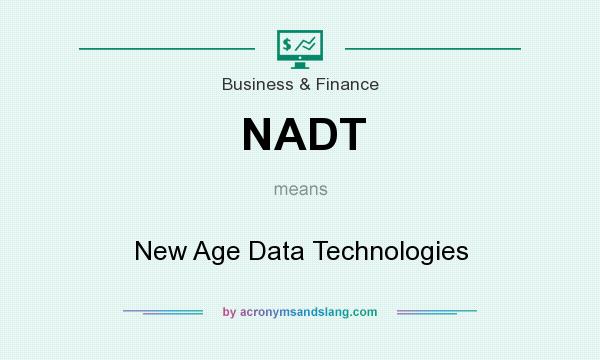 What does NADT mean? It stands for New Age Data Technologies