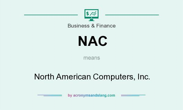 What does NAC mean? It stands for North American Computers, Inc.