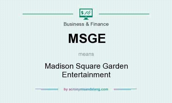 What does MSGE mean? It stands for Madison Square Garden Entertainment