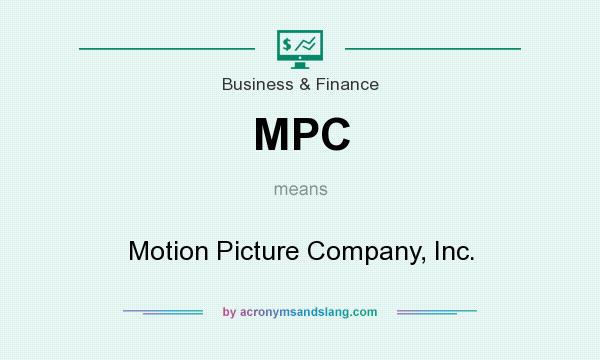What does MPC mean? It stands for Motion Picture Company, Inc.