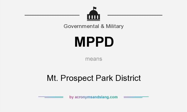 What does MPPD mean? It stands for Mt. Prospect Park District
