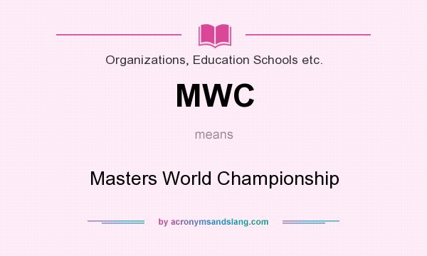 What does MWC mean? It stands for Masters World Championship