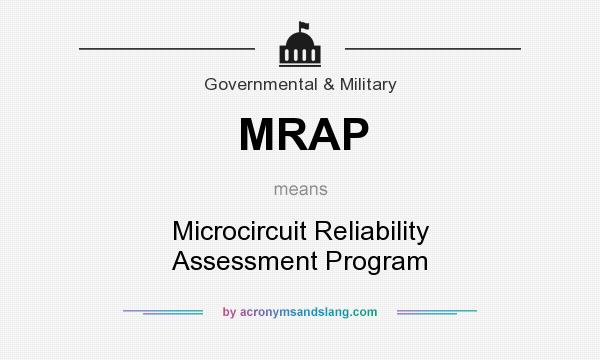 What does MRAP mean? It stands for Microcircuit Reliability Assessment Program