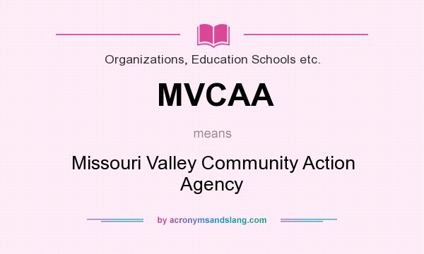 What does MVCAA mean? It stands for Missouri Valley Community Action Agency